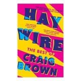 Haywire: the Best of Craig Brown