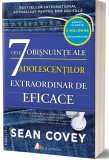 Cele 7 obisnuinte ale adolescentilor extraordinar de eficace | Sean Covey, ACT si Politon