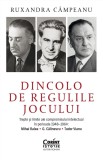 Dincolo de regulile jocului. Trepte și limite ale compromisului intelectual &icirc;n perioada 1948&ndash;1964, Corint