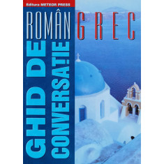 Ghid De Conversatie Roman-grec - Anastasia Serban, Dan Dumitrescu ,559583