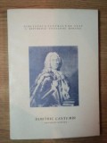 DIMITRIE CANTEMIR , DOMNITOR ROMAN SI SAVANT DE REPUTATIE MONDIALA , Bucuresti 1973