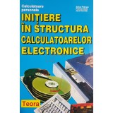 Adrian Petrescu - Initiere in structura calculatoarelor electronice (Editia: 1996)
