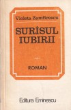 Violeta Zamfirescu - Surasul Iubirii, Roman, Brosata, 1984, 13x20 cm, Stare Buna