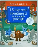 Olina Ortiz - 15 expresii romanesti cu tot atatea povesti