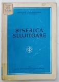 BISERICA SLUJITOARE de ANTONIE PLAMADEALA , EPISCOP , VICAR PATRIARHAL , 1972, DEDICATIE *