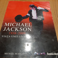 MICHAEL JACKSON 1958-2009 - Viata unei Legende - Michael Heatley - 2009, 192p.