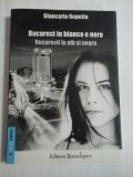 Bucarest in bianco e nero = Bucuresti in alb si negru - Giancarlo Repetto