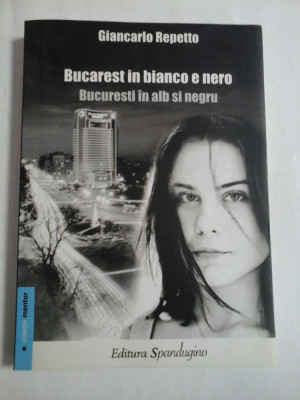 Bucarest in bianco e nero = Bucuresti in alb si negru - Giancarlo Repetto foto