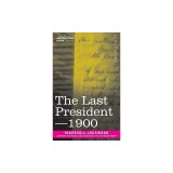 The Last President or 1900