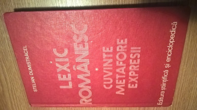 Lexic romanesc - Cuvinte, metafore, expresii - Stelian Dumistracel (1980) foto