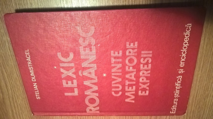 Lexic romanesc - Cuvinte, metafore, expresii - Stelian Dumistracel (1980)