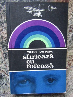 Sfarleaza cu fofeaza &amp;ndash; Victor Ion Popa foto