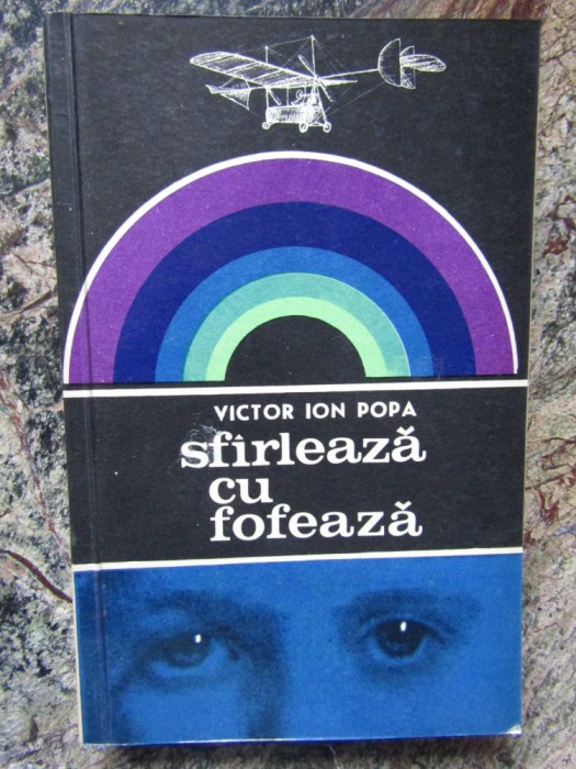 Sfarleaza cu fofeaza &ndash; Victor Ion Popa