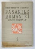 PASARILE ROMANIEI ( ORNIS ROMANIAE ) de ROBERT RITTER VON DOMBROWSKI , 1940