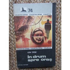 ION TIPSIE - IN DRUM SPRE ORAS