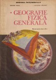 GEOGRAFIE FIZICA GENERALA. MANUAL PENTRU CLASA A IX-A-GRIGORE POSEA, OCTAVIAN MANDRUT-340636