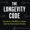 The Longevity Code: The New Science of Aging