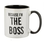 Cana Ceramica cu Mesaj "BECAUSE I'M THE BOSS", Alb Negru, 8.5 x 9.5 cm 350 ml