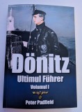 PETER PADFIELD ULTIMUL F&Uuml;HRER 2017 BUCURESTI EDITURA MIIDECARTI TRADUCERE SORIN CRISTESCU VOL. I - II