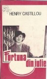 Furtuna din iulie - Henry Castillou, roman celebru, editura Vivaldi, 1992, 437 pagini, coperta cartonata, carti rare