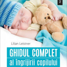 Ghidul complet al îngrijirii copilului (0-5 ani)