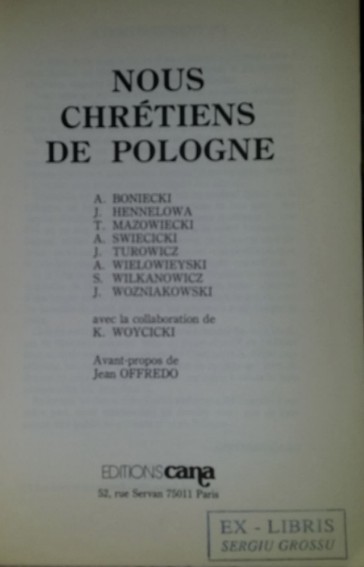 Nous, chretiens de Pologne / A. Boniecki et. al. 1979 ex libris Sergiu Grossu