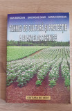 Tehnici de cultură și protecție a plantelor tehnice - Ioan Borcean, G. David