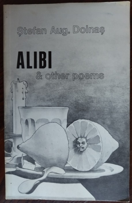 STEFAN AUG. DOINAS - ALIBI &amp; OTHER POEMS / LONDON, 1975 (translated by PETER JAY &amp; VIRGIL NEMOIANU) [LIMBA ENGLEZA]