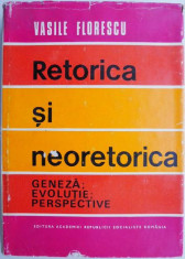 Retorica si neoretorica. Geneza, evolutie, perspective ? Vasile Florescu foto