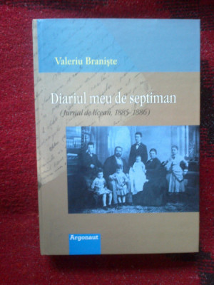 e2 Diariul meu de septiman : (jurnal de licean, 1885-1886) / Valeriu Braniste foto