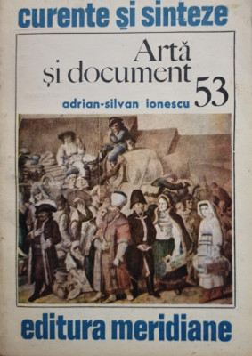 Adrian Silvan Ionescu - Arta si document (1990) foto
