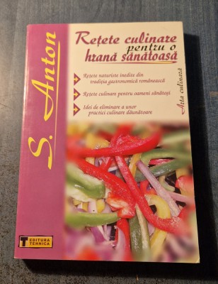 Retete culinare pentru o hrana sanatoase Speranta Anton foto