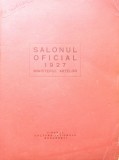 Cumpara ieftin SALONUL OFICIAL 1927, MINISTERUL ARTELOR