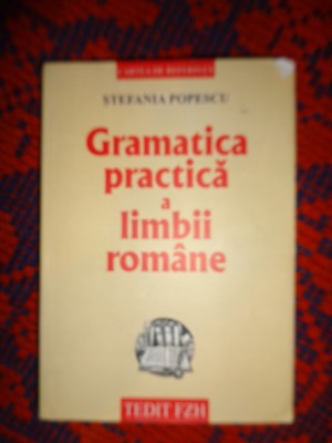 Stefania Popescu - Gramatica practica a limbii romane cu o culegere de exercitii foto