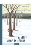 A venit iarna in padure! - Daniela Kulot