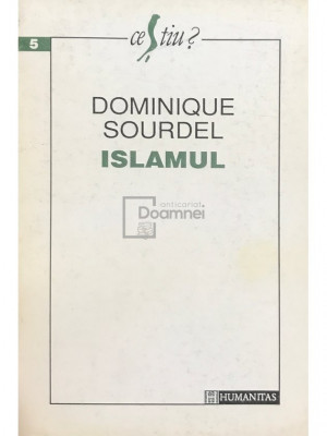 Dominique Sourdel - Islamul (editia 1993) foto
