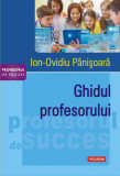 Ghidul profesorului - Paperback brosat - Ion-Ovidiu P&acirc;nişoară - Polirom