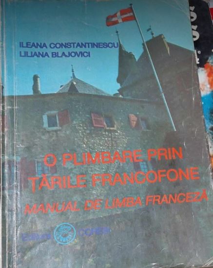 O plimbare prin țările FRANCOFONE - Ileana Constantinescu, Liliana Blajovici