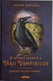 O istorie secreta a Tarii Vampirilor 2. Cartea fetitei-vampir &ndash; Adina Popescu