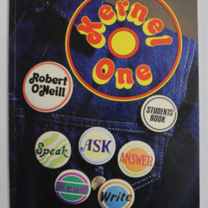 KERNEL ONE - STUDENTS 'BOOK by ROBERT O 'NEILL , 1978, PREZINTA INSEMNARI SI SUBLINIERI