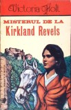MISTERUL DE LA KIRKLAND REVELS-VICTORIA HOLT-354388