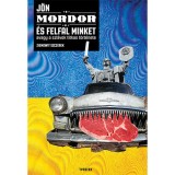 J&ouml;n Mordor &eacute;s felfal minket, avagy a szl&aacute;vok titkos t&ouml;rt&eacute;nete - Ziemowit Szczerek