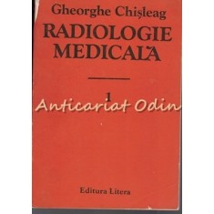Radiologie Medicala I - Gheorghe Chisleag