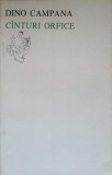 Canturi Orfice - Dino Campana, Editura Univers 1970, Poezie Rom&acirc;nească, 93 Pagini