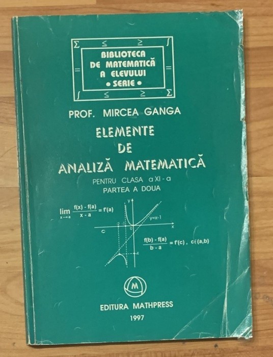 Elemente de analiza matematica pentru clasa a XI a de Mircea Ganga. Partea a doua