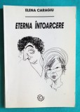 Elena Caragiu &ndash; Eterna intoarcere ( despre Toma Caragiu )