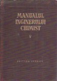 Manualul Inginerului Chimist V, Editura Tehnica, 1973, Coperta Cartonata, Editie Colectie, Carti Rare