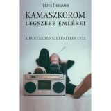 Kamaszkorom legszebb eml&eacute;kei - A&nbsp;bontakoz&oacute; szexualit&aacute;s &eacute;vei - Julius Dreamer