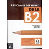 LAS CLAVES DEL NUEVO DELE B2-MARIA JOSE MARTINEZ, DANIEL SANCHEZ, MARIA PILAR SORIA-266851