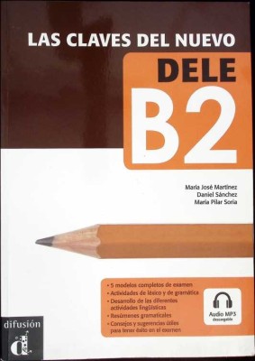 LAS CLAVES DEL NUEVO DELE B2-MARIA JOSE MARTINEZ, DANIEL SANCHEZ, MARIA PILAR SORIA-266851 foto